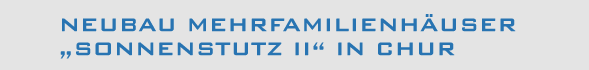 Sonnenstutz, Chur – Mehrfamilienhäuser E, F, H
